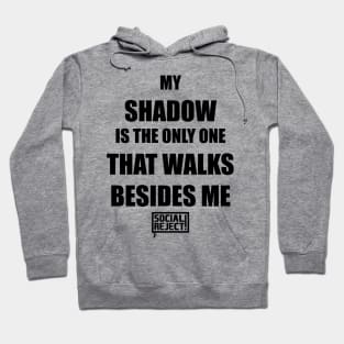 My Shadow Is The Only One That Walks Besides Me (Black) Hoodie